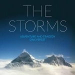 The Storms: Adventure and Tragedy on Everest