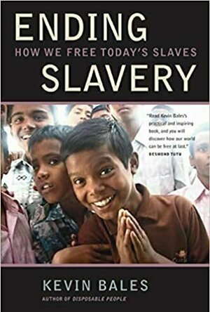 Ending Slavery: How We Free Today&#039;s Slaves