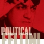 Political Fellini: Journey to the End of Italy