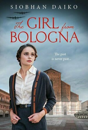 The Girl from Bologna (Girls from the Italian Resistance #3) by Siobhan Daiko