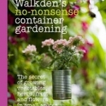 Christine Walkden&#039;s No-Nonsense Container Gardening
