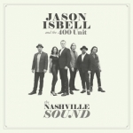 The Nashville Sound by Jason Isbell &amp; The 400 Unit