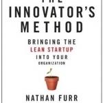 The Innovator&#039;s Method: Bringing the Lean Startup into Your Organization
