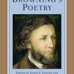 Robert Browning&#039;s Poetry: Authoritative Texts, Criticism
