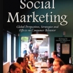 Social Marketing: Global Perspectives, Strategies and Effects on Consumer Behavior