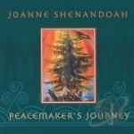 Peacemaker&#039;s Journey by Joanne Shenandoah