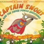 Captain Snout and the Super Power Questions: Don&#039;t Let the Ants Steal Your Happiness