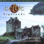 Celtic Highlands by John Mock