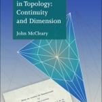 A First Course in Topology: Continuity and Dimension