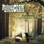 Whispering Pines by Professor Louie &amp; The Crowmatix