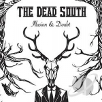 Illusion &amp; Doubt by The Dead South