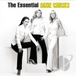 Essential by Dixie Chicks