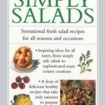 Simply Salads: Sensational Fresh Salad Recipes for All Seasons and Occasions