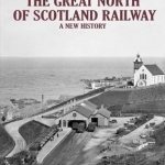The Great North of Scotland Railway - A New History