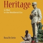 Cultural Heritage in Mali in the Neoliberal Era
