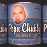 Hungry Years by Popa Chubby