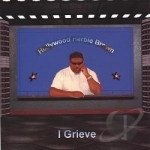 I Grieve by Hollywood Herbie Brown