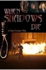 When Shadows Die (2005)