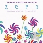 Zero: Songs From the Album Bravery, Repetition and Noise by The Brian Jonestown Massacre