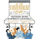 At the Existentialist Cafe: Freedom, Being, and Apricot Cocktails