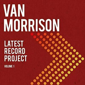 Latest Record Project - Vol 1 by Van Morrison