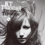 Eye to the Telescope by KT Tunstall