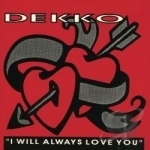 I Will Aways Love You by Dekko