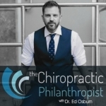 The Chiropractic Philanthropist with Dr. Ed Osburn