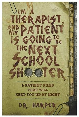 I&#039;m a Therapist and my Patient is Going to be the Next School Shooter