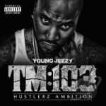 TM:103 Hustlerz Ambition by Young Jeezy