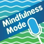 Mindfulness Mode | Interviews &amp; Mindful Tips with Bruce Langford