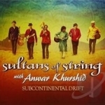 Subcontinental Drift by Sultans Of String