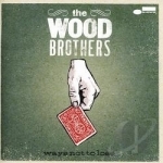 Ways Not to Lose by The Wood Brothers