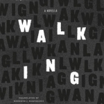 Walking: A Novella