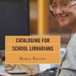 Cataloging for School Librarians