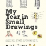 My Year in Small Drawings: Notice Draw Appreciate
