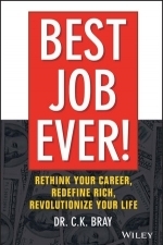 Best Job Ever! Rethink Your Career, Redefine Rich, Revolutionize Your Life