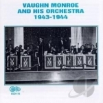 Orchestra 1943-1944 by Vaughn Monroe