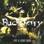 Live &amp; Loud 2009 by Buckcherry