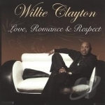 Love Romance &amp; Respect by Willie Clayton