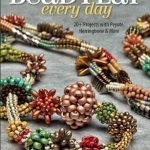 Bead Play Every Day: 20+ Projects with Peyote, Herringbone, and More