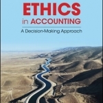 Ethics in Accounting: A Decision-Making Approach