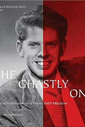 The Ghastly One: The Sex-Gore Netherworld of Filmmaker Andy Milligan