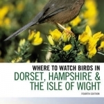 Where to Watch Birds in Dorset, Hampshire and the Isle of Wight