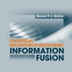 Statistical Multisource-Multitarget Information Fusion