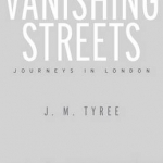 Vanishing Streets: Journeys in London