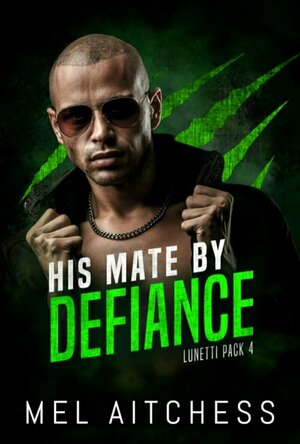 His Mate By Defiance (Lunetti Pack #4)