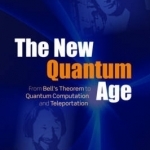 The New Quantum Age: From Bell&#039;s Theorem to Quantum Computation and Teleportation