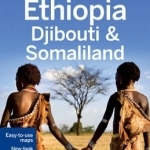 Lonely Planet Ethiopia, Djibouti &amp; Somaliland