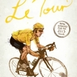 Le Tour: A History of the Tour de France